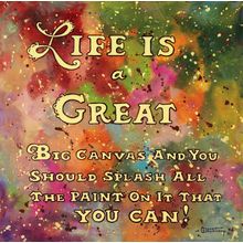 Life Is Like A Great Big Canvas Wall Mural