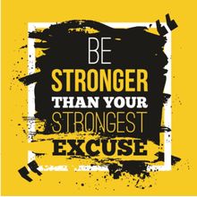 Be Stronger Than Your Excuses Wall Mural