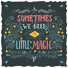 Sometimes We Need a Little Magic - Black Wall Mural